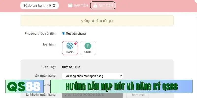 Hướng dẫn nạp rút và đăng ký tài khoản mới tại nhà cái QS88