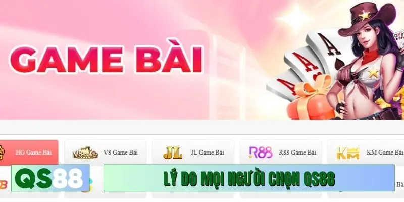 Lý do khiến mọi người lựa chọn QS88